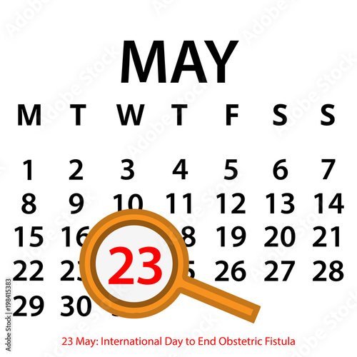 Simple vector calendar. May 23th. Commemorate the International Day to End Obstetric Fistula