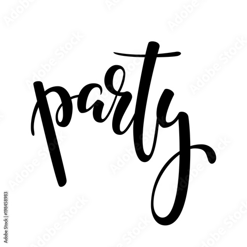 party Hand drawn brush pen lettering on isolated background. design holiday greeting card and invitation of wedding, Happy mother day, birthday, Valentine s day and holiday.