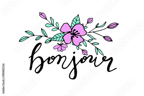 Bonjour hand drawn card with lettering and floral bouquet.