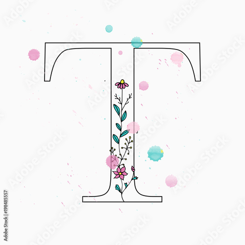T letter. Hand drawn floral alphabet with watercolor drops.