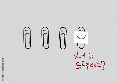 Why so serious concept.Vector Illustration.Smile clip. Team concept.Business motivation