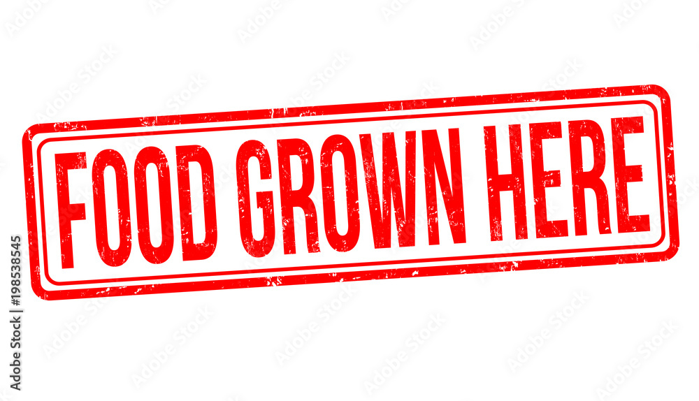 Food grown here grunge rubber stamp Food grown here grunge rubber stamp