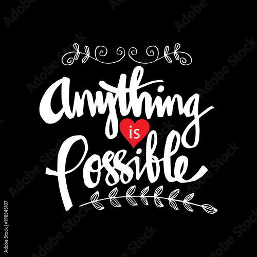 Billede på lærred Anything is possible  quote