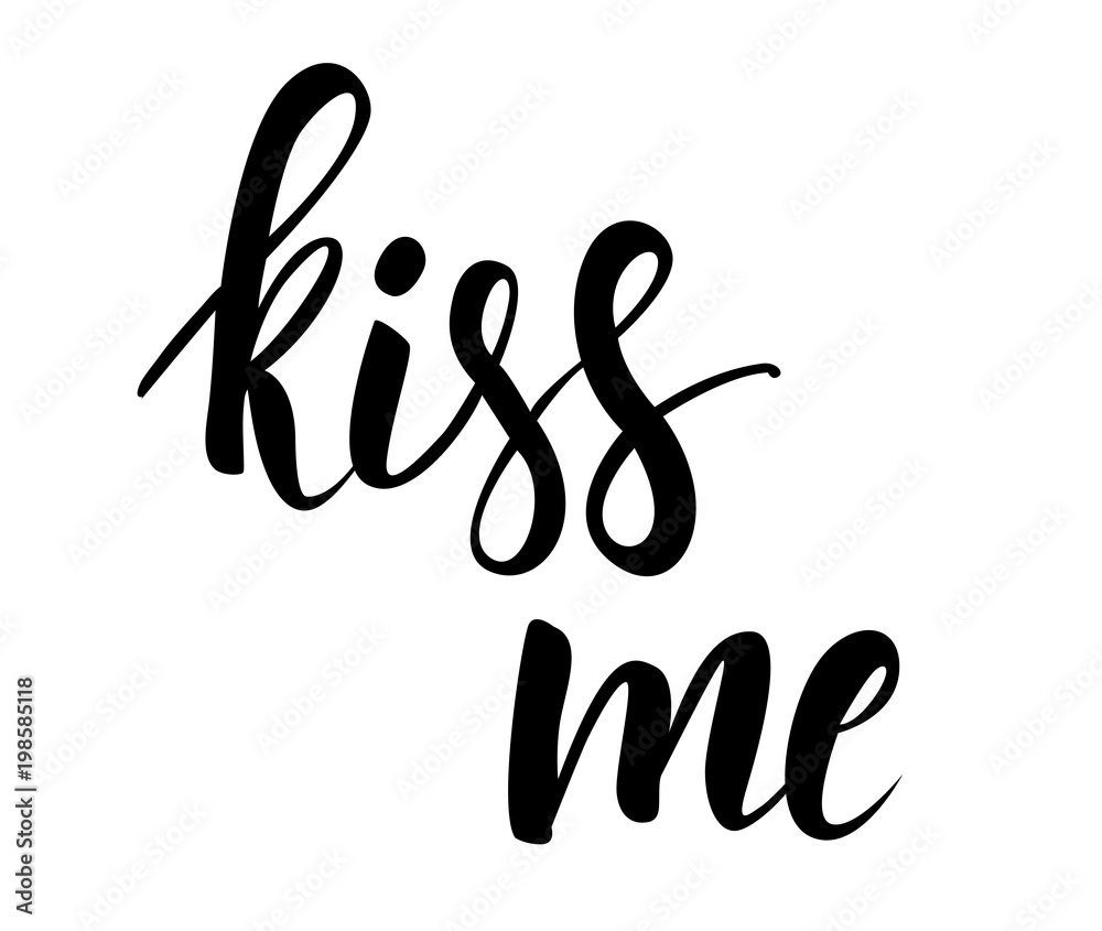 Kiss me handwritten  text
