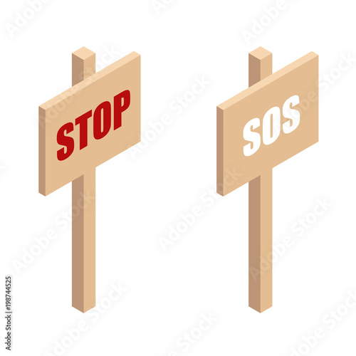Wooden Boards with warning inscriptions STOP and SOS. Isometric vector illustration isolated from background.
