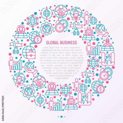 Global business concept in circle with thin line icons: investment, outsourcing, agreement, transactions, time zone, headquarter, start up, opening ceremony. Vector illustration for print media.