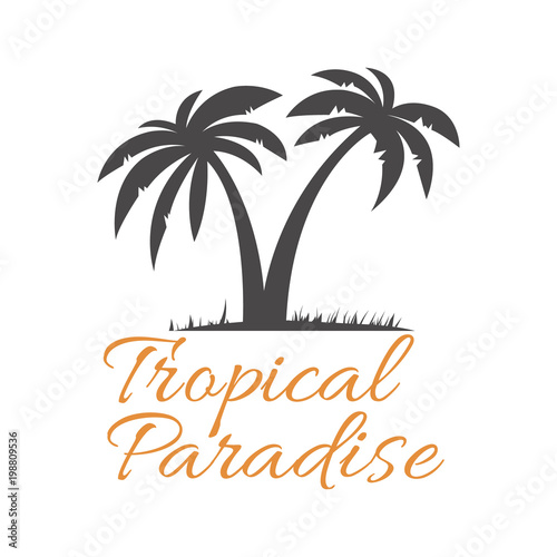 Tropical paradise. Lettering phrase with palms. Design element for poster, emblem, sign, t shirt.