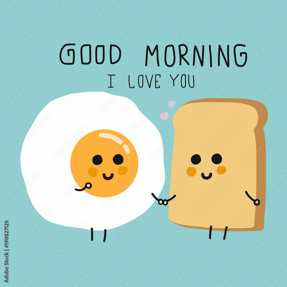 Egg and bread couple cartoon and good morning I love you word ...