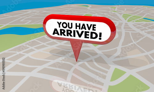 You Have Arrived Your Location Map Pin Navigation 3d Illustration