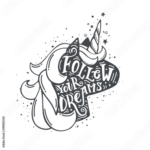 Vector illustration with quote. Follow your dreams. Typography poster with unicorn head silhouette. T-shirt design, home decor, greeting or postal cards with lettering