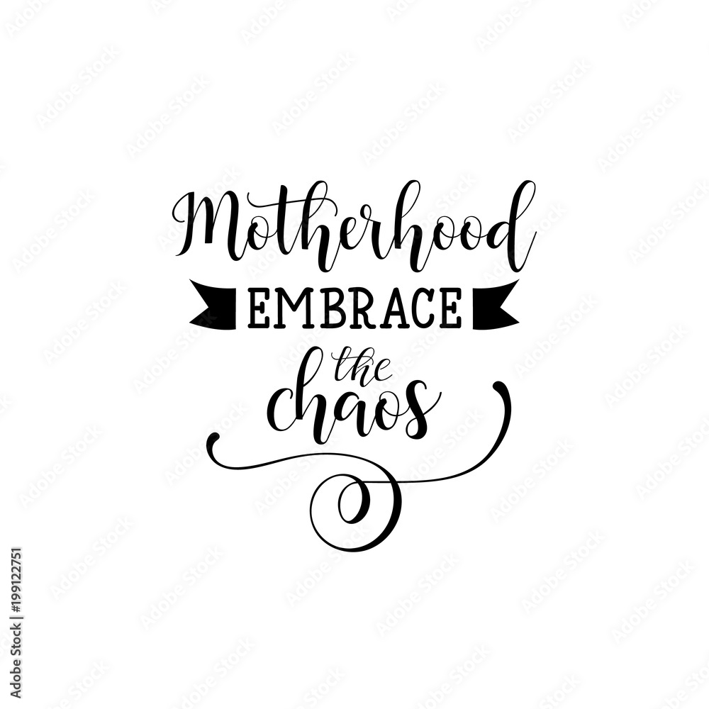 Motherhood embrace the chaos. Vector illustration on white background. Mother's Day. Modern hand lettering and calligraphy. For greeting card, poster, banner, printing, mailing
