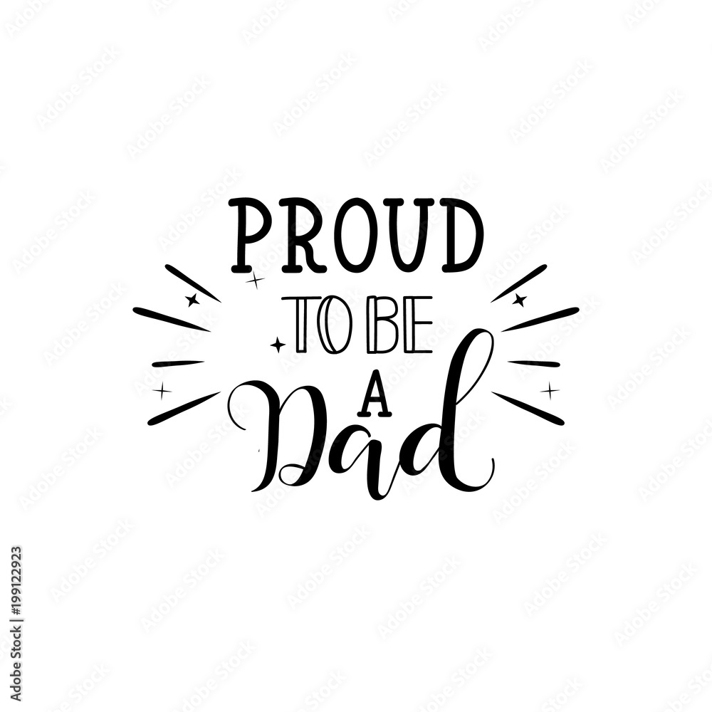 Proud to be a dad. Isolated Happy fathers day quote