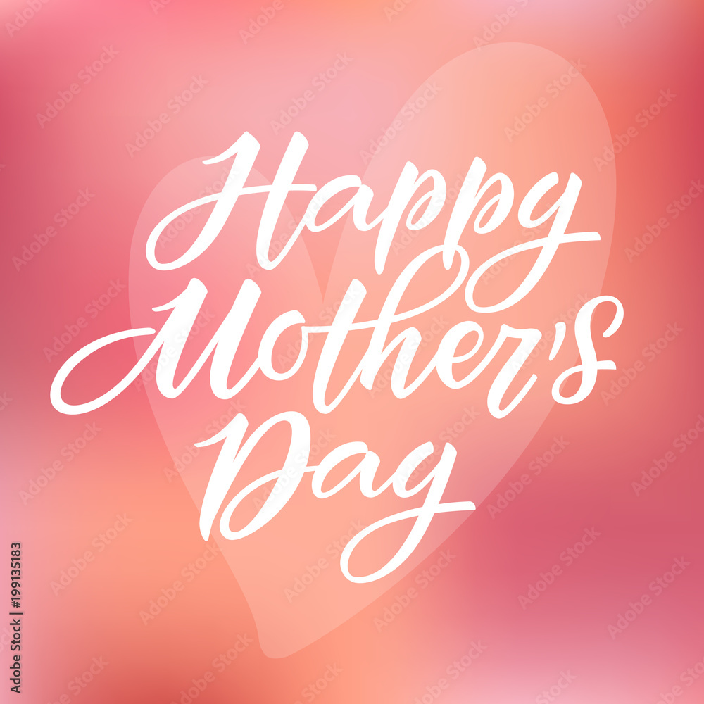 Happy Mother's Day card. Lettering with heart in background . Vector, eps 10.