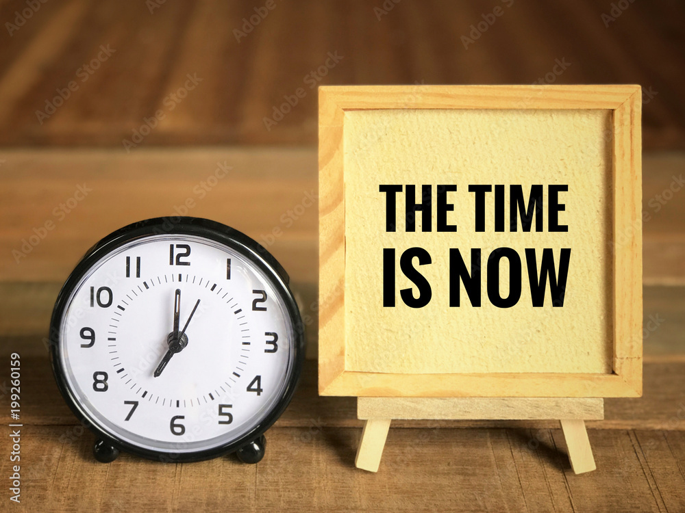 The Time Is Now Quotes