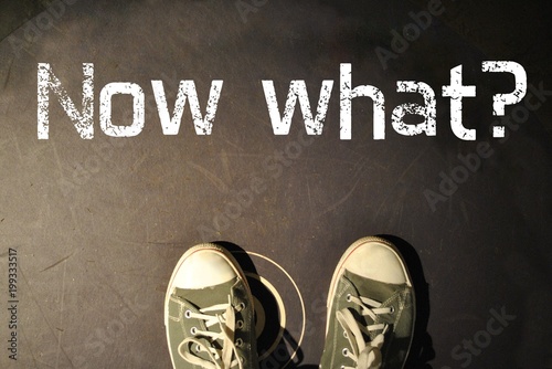 Fototapeta Now what?