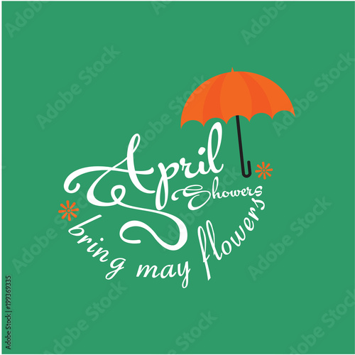 April Showers Bring May Flowers Vector Template Design Illustration