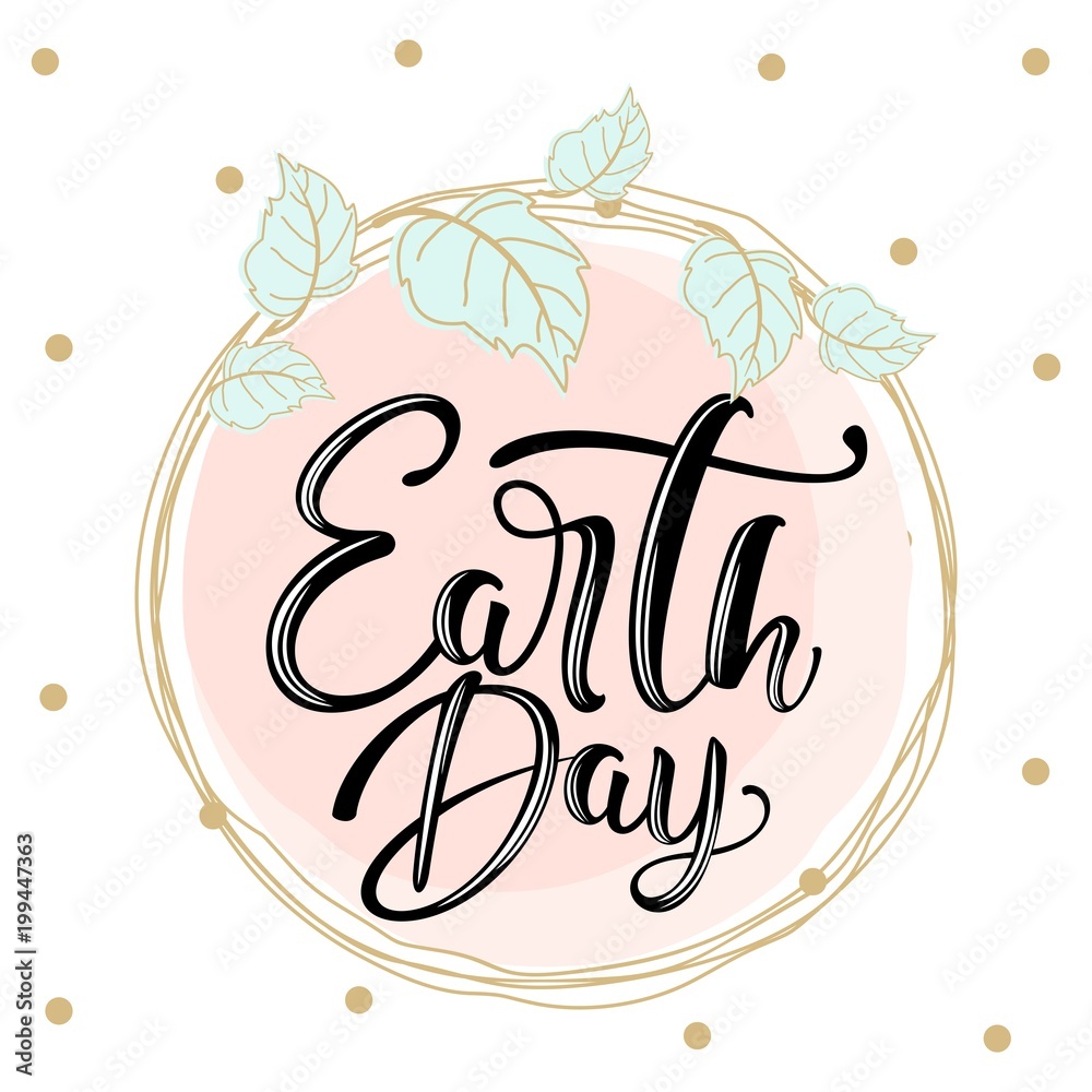 Card with the inscription Earth day. The concept of the environment. Vector design for banner, poster or greeting card. Card with the inscription Earth day. The concept of the environment. Vector design for banner, poster or greeting card.