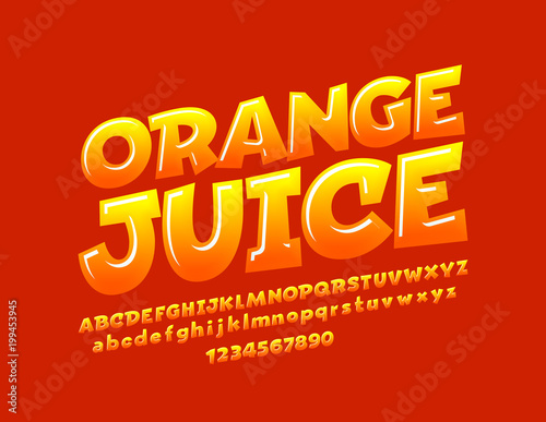 Vector bright sign Orange Juice. Children style Font. Funny glossy Alphabet Letters, Numbers and Symbols