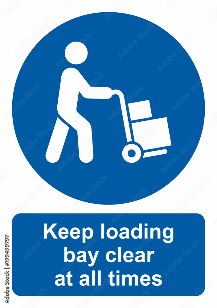 Safety sign. Keep loading bay clear at all times.