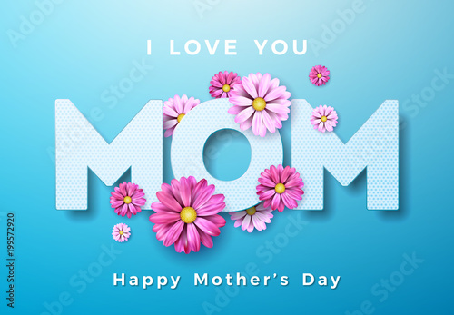 Happy Mothers Day Greeting card design with flower and I Love You Mom typographic elements on blue background. Vector Celebration Illustration template for banner, flyer, invitation, brochure, poster.