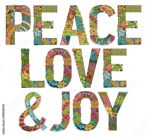 Words PEACE LOVE and JOY. Vector decorative zentangle object