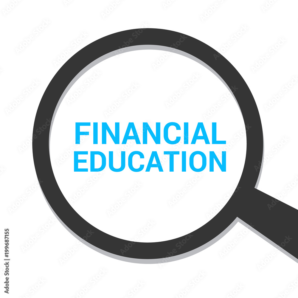 Learning Concept: Magnifying Optical Glass With Words Financial Education Learning Concept: Magnifying Optical Glass With Words Financial Education
