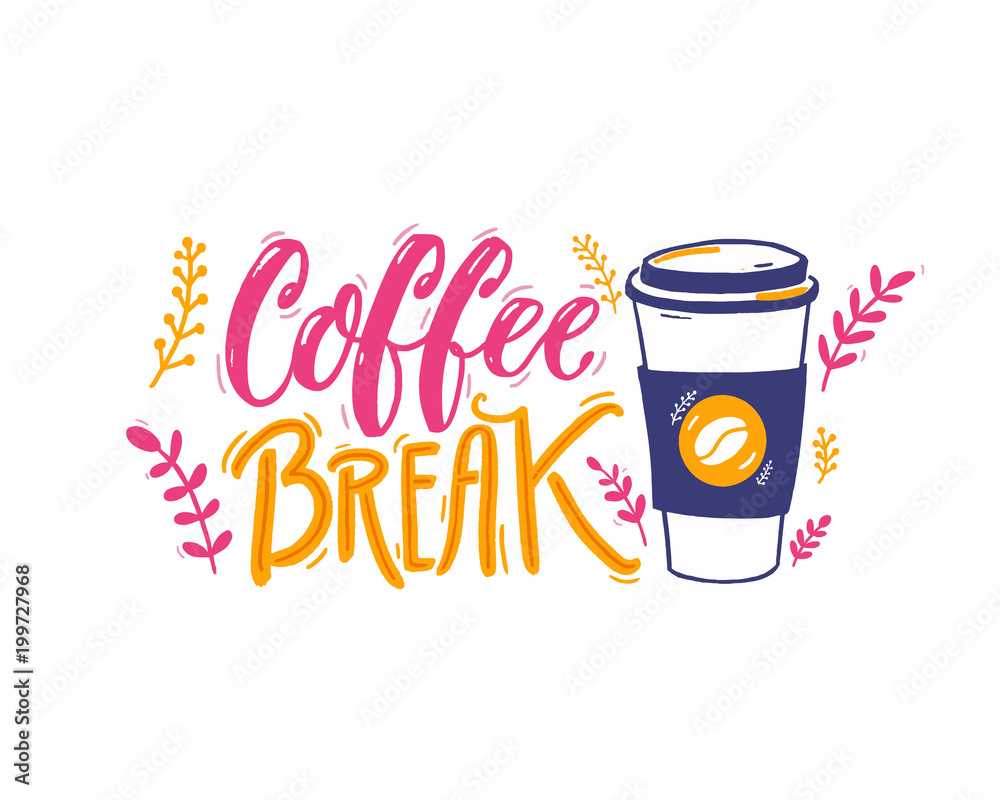 Coffe break - handwritten inscription and illustration of paper coffee cup. Positive caption, hand lettering. Pink, yellow and purple colors.