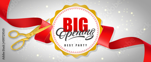 Big opening, best party sparkling banner design with text on white circle and gold scissors cutting red ribbon. Template can be used for signs, announcements, posters.