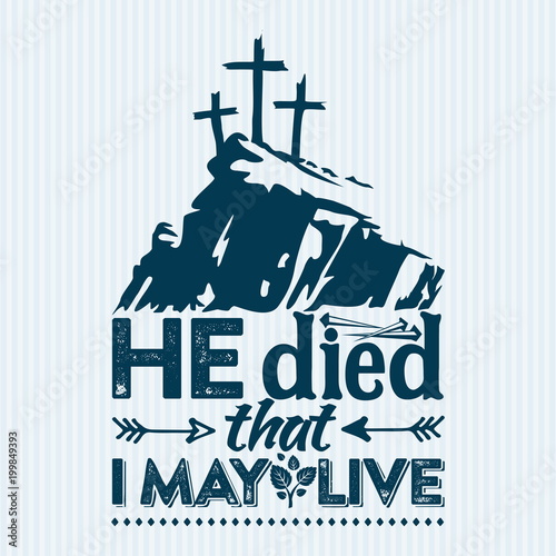 Christian print. Hi died that I may live