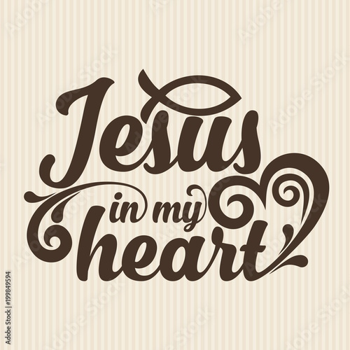 Christian print. Jesus is my heart