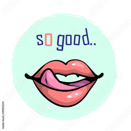 Lips with teeth and tongue with prase SO GOOD for prints stickers greeting cards patch badges isolated on white background