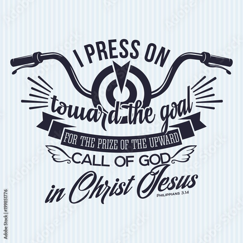 Christian print. I press on toward the goal