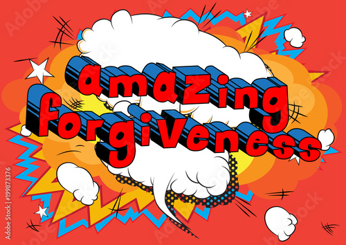 Amazing Forgiveness - Comic book style phrase on abstract background.