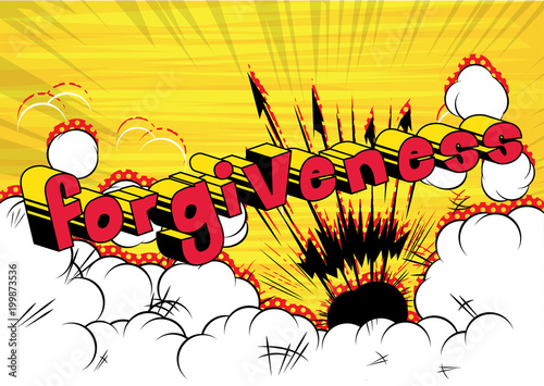Forgiveness - Comic book style phrase on abstract background.