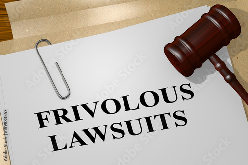 FRIVOLOUS LAWSUITS concept