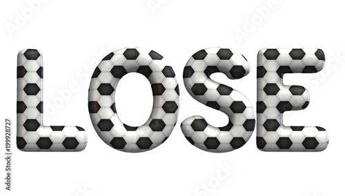 Lose word made from a football soccer ball texture. 3D Rendering