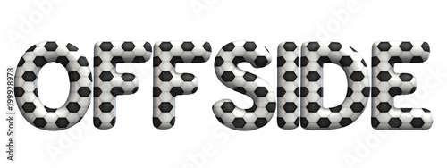 Fototapeta Naklejka Na Ścianę i Meble -  Offside word made from a football soccer ball texture. 3D Rendering