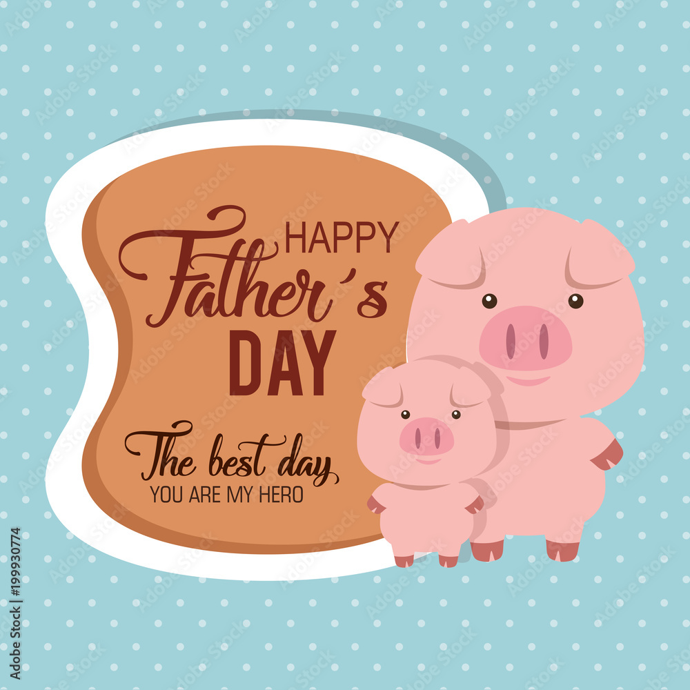happy fathers day card with pigs vector illustration design happy fathers day card with pigs vector illustration design