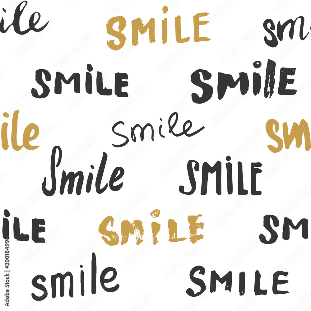 Smile lettering seamless pattern. Hand drawn sketched calligraphic signs, grunge textured retro badge, Vintage typography design print, vector illustration