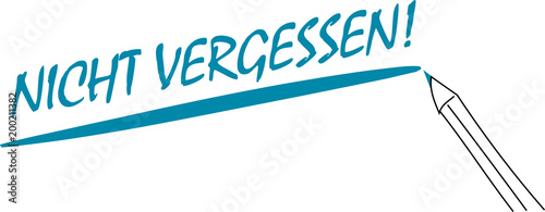 NICHT VERGESSEN!