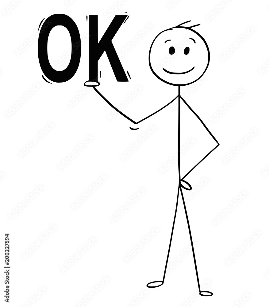 Cartoon stick man drawing conceptual illustration of businessman holding large or big OK text on his hand.