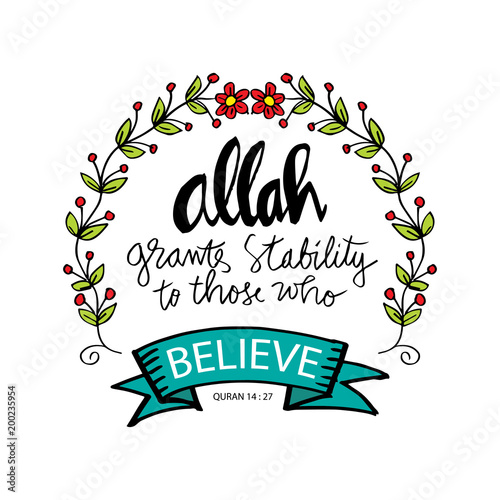 Allah grants stability to those who believe. Islamic quran quotes