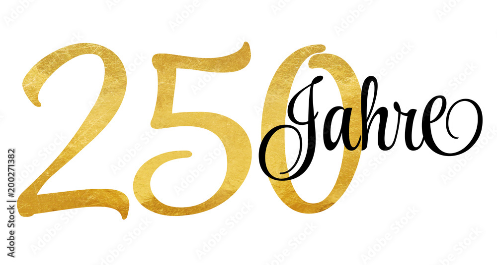 250 Jahre - Schriftzug in Gold 250 Jahre - Schriftzug in Gold