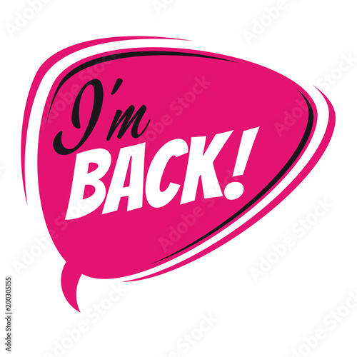 i'm back retro cartoon speech bubble