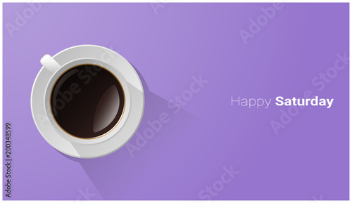 Happy Saturday with top view of a cup of coffee on purple background , vector , illustration