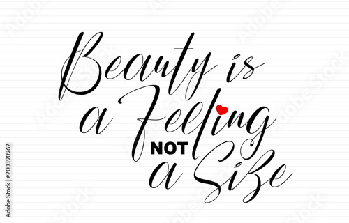Beauty is a feeling, not a size, body positive motivational quote, handwritten lettering.