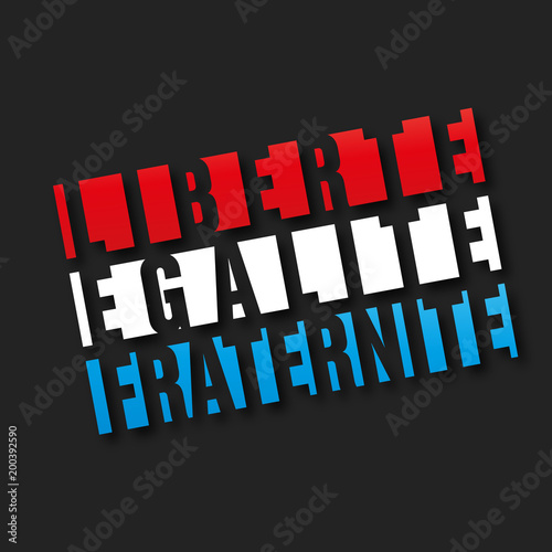 liberté, égalité, fraternité- devise france