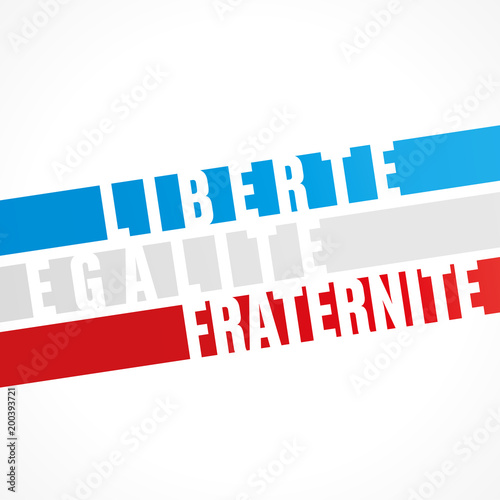 liberté, égalité, fraternité- devise france
