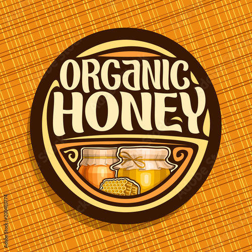 Vector logo for Organic Honey, dark round label with beeswax honeycomb, rustic pot and glass jar of honey covered paper cap tied twine, sign for package with original typeface for words organic honey.