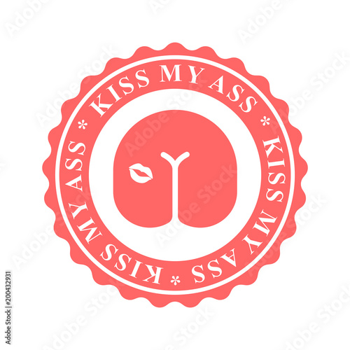Kiss my ass. Stamp for documents. Official Boss Answer template for office.